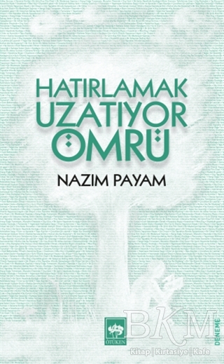 Hatırlamak Uzatıyor Ömrü - Ötüken Neşriyat