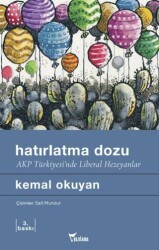 Hatırlatma Dozu - AKP Türkiyesi’nde Liberal Hezeyanlar - Yazılama Yayınevi