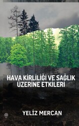 Hava Kirliliği ve Sağlık Üzerine Etkileri - Platanus Publishing