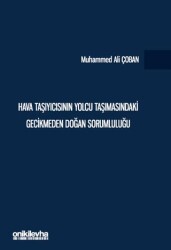 Hava Taşıyıcısının Yolcu Taşımasındaki Gecikmeden Doğan Sorumluluğu - On İki Levha Yayınları