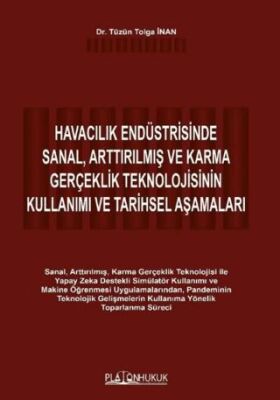 Havacılık Endüstrisİnde Sanal, Arttırılmış ve Karma Gerçeklik Teknolojisinin Kullanımı ve Tarihsel A - 1