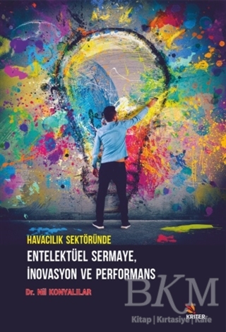 Havacılık Sektöründe Entelektüel Sermaye İnovasyon ve Performans - Kriter Yayınları