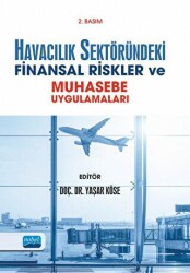 Havacılık Sektöründeki Finansal Riskler ve Muhasebe Uygulamaları - Nobel Akademik Yayıncılık