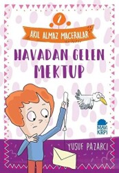 Havadan Gelen Mektup - Akıl Almaz Maceralar 2 - Mavi Kirpi Yayınları