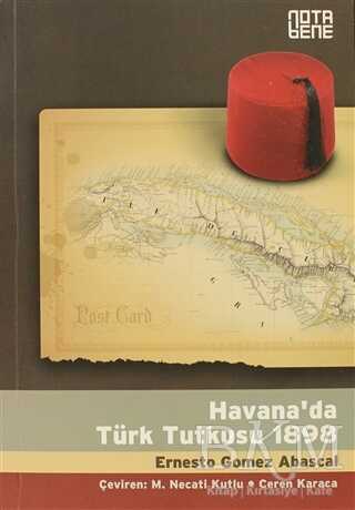 Havana’da Türk Tutkusu 1898 - Nota Bene Yayınları