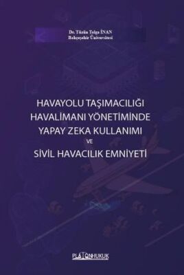 Havayolu Taşımacılığı Havalimanı Yönetiminde Yapay Zeka Kullanımı ve Sivil Havacılık Emniyeti - 1