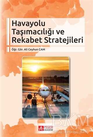 Havayolu Taşımacılığı ve Rekabet Stratejileri - Pegem Akademi Yayıncılık