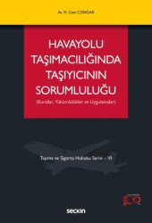 Havayolu Taşımacılığında Taşıyıcının Sorumluluğu - Seçkin Yayıncılık