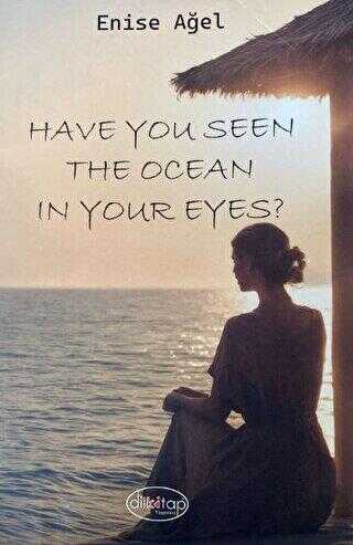 Have You Seen The Ocean In Your Eyes ?