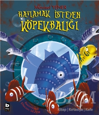Havlamak İsteyen Köpekbalığı - Bilgi Yayınevi