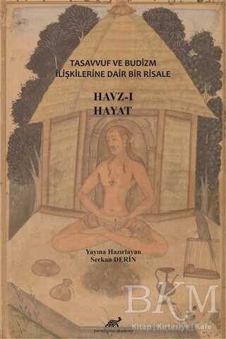 Tasavvuf ve Budizm İlişkilerine Dair Bir Risale: Havz-ı Hayat - Paradigma Akademi Yayınları