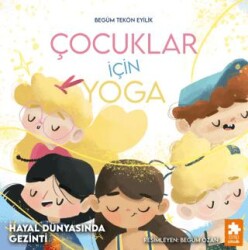 Çocuklar İçin Yoga - Hayal Dünyasında Gezinti - Eksik Parça Yayınları