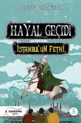 Hayal Geçidi - İstanbul’un Fethi - Kayalıpark Çocuk