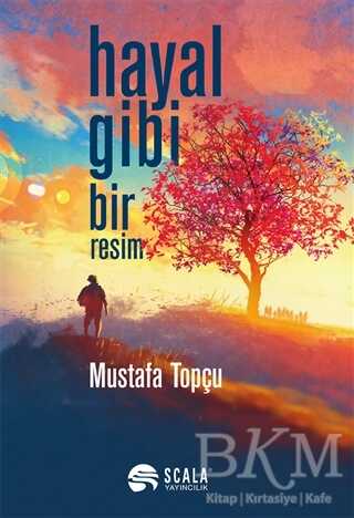 Hayal Gibi Bir Resim - Scala Yayıncılık