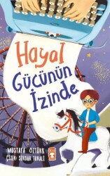 Hayal Gücünün İzinde - Timaş Çocuk