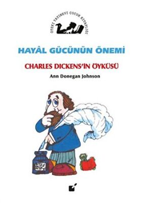 Hayal Gücünün Önemi - Charles Dickens`in Öyküsü kapağı