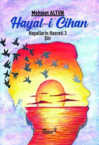 Hayal-i Cihan - Hayallerin Hasreti 3 - Şiir Antoloji Yayınları