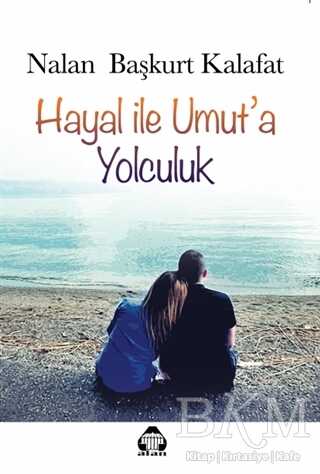 Hayal ile Umut’a Yolculuk - Alan Yayıncılık