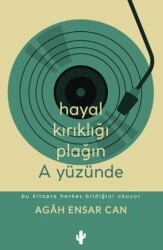 Hayal Kırıklığı Plağın A Yüzünde - Kaktüs Sanat