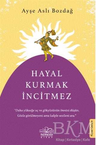 Hayal Kurmak İncitmez - Nemesis Kitap