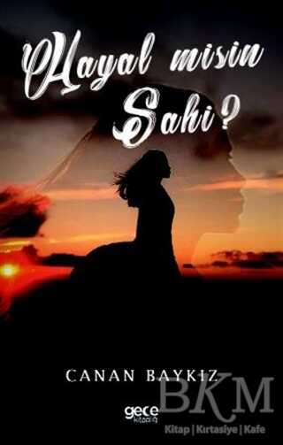 Hayal misin Sahi? - Gece Kitaplığı