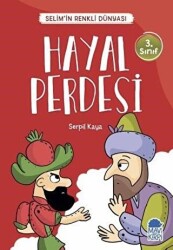Hayal Perdesi - Selim’in Renkli Dünyası - 3. Sınıf Okuma Kitabı - Mavi Kirpi Yayınları