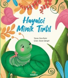 Hayalci Minik Tırtıl - Bookalemun Yayınevi