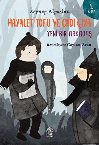 Hayalet Tofu ve Cadı Çiya: Yeni Bir Arkadaş - 1. Kitap