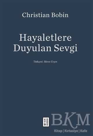 Hayaletlere Duyulan Sevgi - Ketebe Yayınları