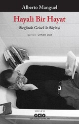Hayali Bir Hayat - Sieglinde Geisel İle Söyleşi - Yapı Kredi Yayınları