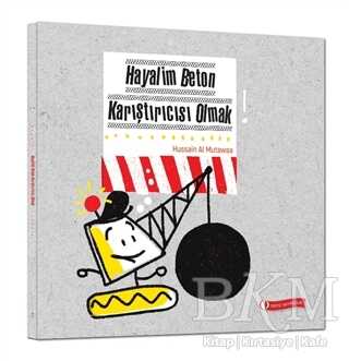 Hayalim Beton Karıştırıcısı Olmak - ODTÜ Geliştirme Vakfı Yayıncılık