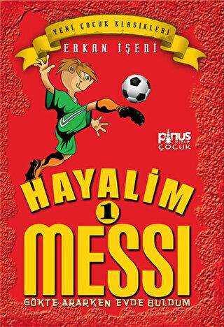 Hayalim Messi 1 - Gökte Ararken Evde Buldum - Pinus Kitap