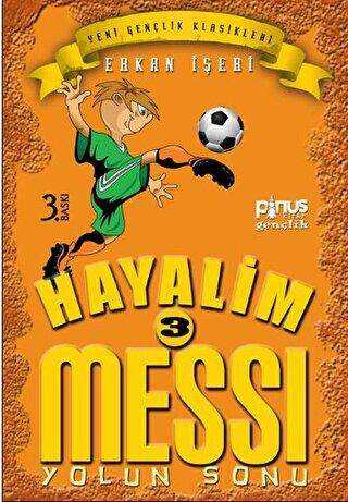 Hayalim Messi 3 - Yolun Sonu - Pinus Kitap