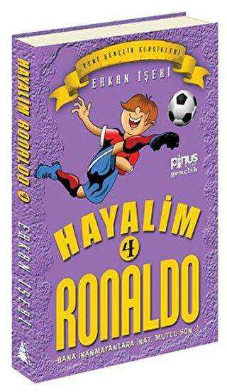 Hayalim Ronaldo 4 - Bana İnanmayanlara İnat Mutlu Son - Pinus Kitap