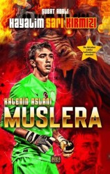 Hayalim Sarı Kırmızı - Kalenin Aslanı Muslera - İnsula Yayınları
