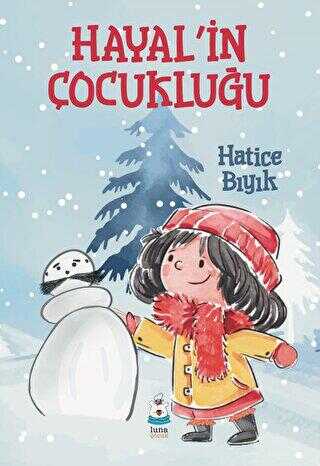 Hayal’in Çocukluğu - Luna Çocuk Yayınları