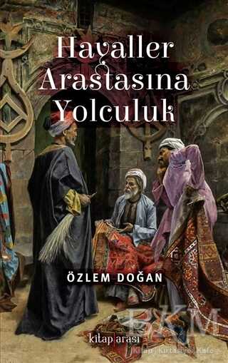 Hayaller Arastasına Yolculuk - 1