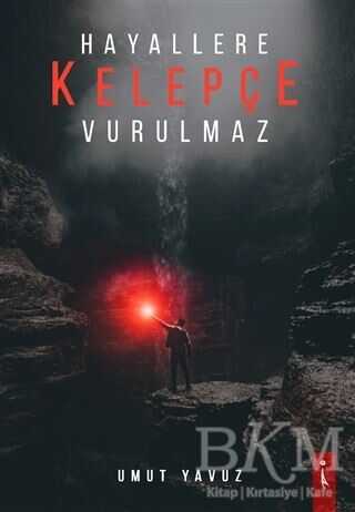 Hayallere Kelepçe Vurulmaz - İkinci Adam Yayınları
