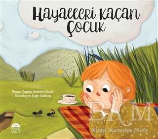 Hayalleri Kaçan Çocuk - Martı Çocuk Yayınları