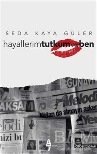 Hayallerim Tutkum ve Ben - A7 Kitap