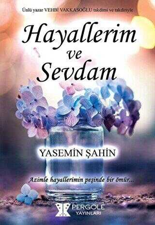 Hayallerim ve Sevdam - Pergole Yayınları