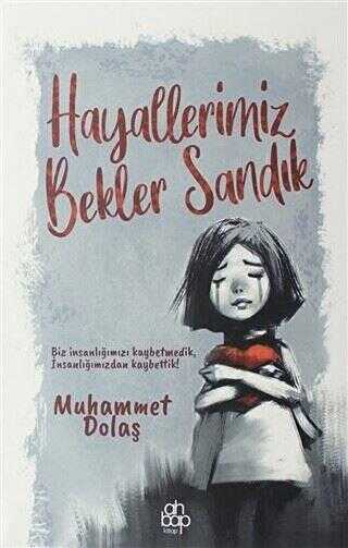 Hayallerimiz Bekler Sandık - Ahbap Kitap