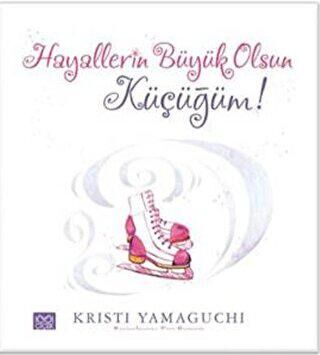 Hayallerin Büyük Olsun Küçüğüm! - 1