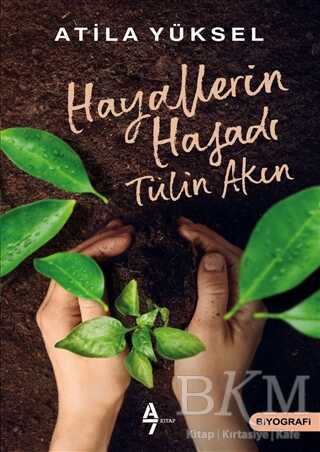 Hayallerin Hasadı - Tülin Akın - A7 Kitap