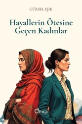 Hayallerin Ötesine Geçen Kadınlar - Omca Yayınları