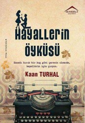 Hayallerin Öyküsü - Semerci Yayınları