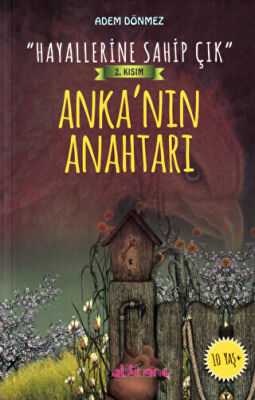  Hayallerine Sahip Çık 2. Kısım Anka’nın Anahtarı - 1