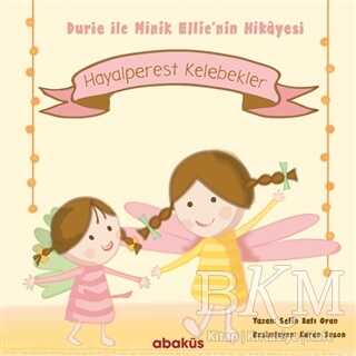 Hayalperest Kelebekler - Durie ile Minik Ellie`nin Hikayesi - Abaküs Kitap