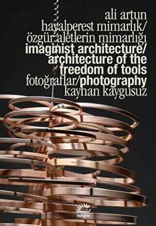 Hayalperest Mimarlık - Özgür Aletlerin Mimarlığı - Imaginist Architecture - Architecture of the Free