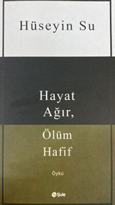 Hayat Ağır, Ölüm Hafif - 1